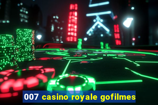 007 casino royale gofilmes