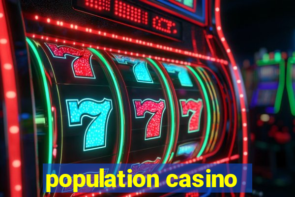 population casino