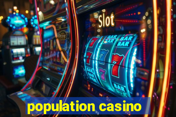 population casino