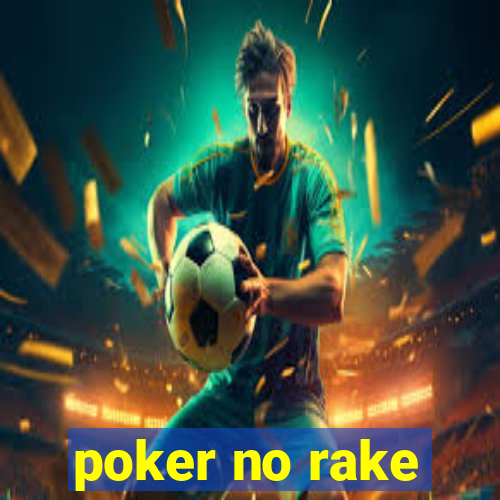 poker no rake