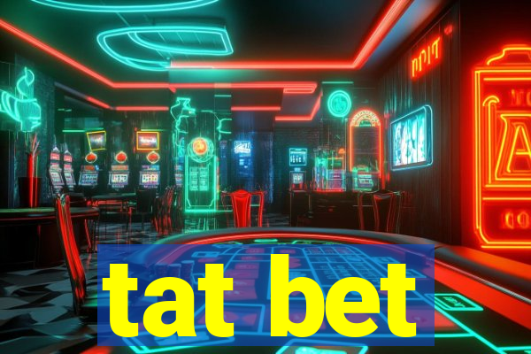 tat bet