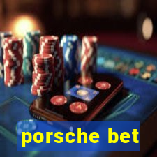 porsche bet