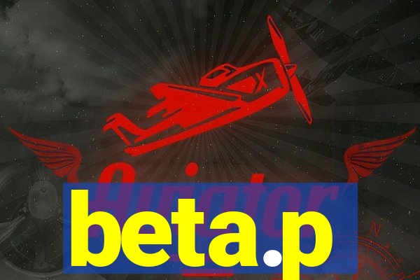 beta.p