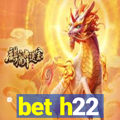 bet h22