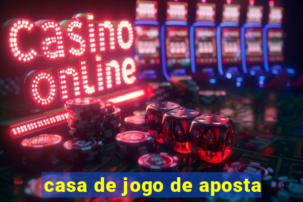 casa de jogo de aposta