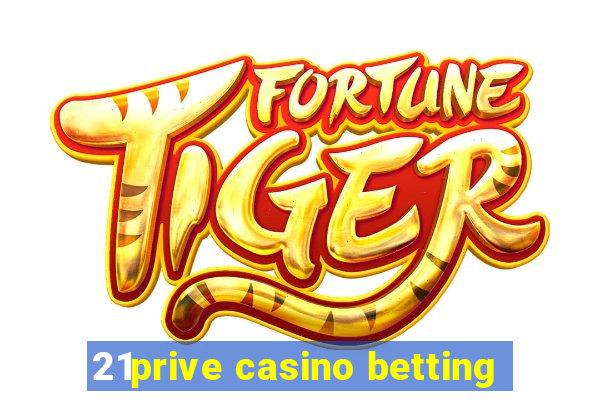 21prive casino betting