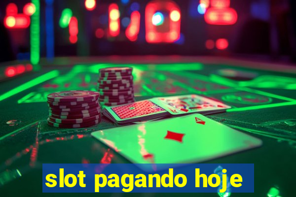 slot pagando hoje