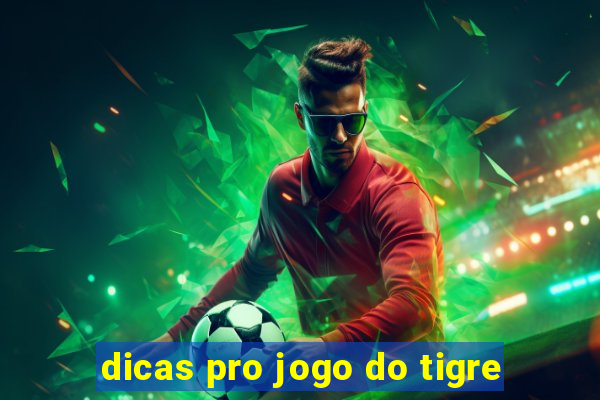 dicas pro jogo do tigre