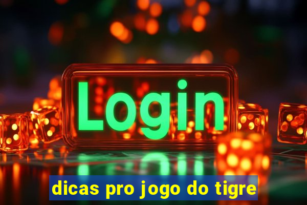 dicas pro jogo do tigre