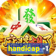 handicap -1