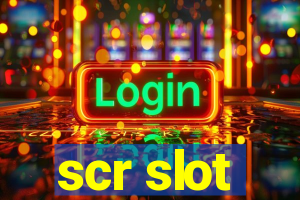 scr slot