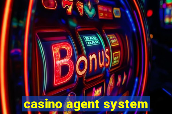 casino agent system