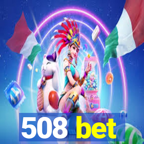 508 bet