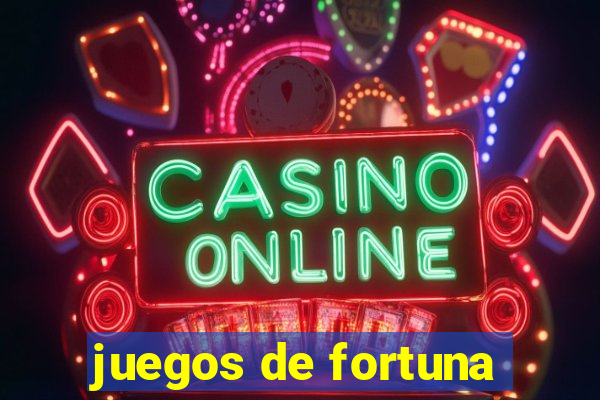 juegos de fortuna