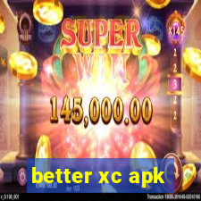 better xc apk