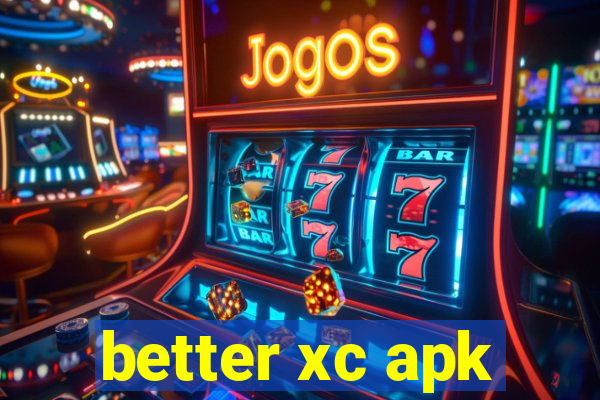 better xc apk