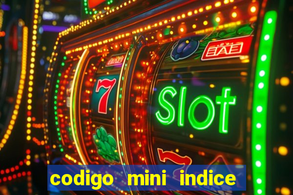 codigo mini indice setembro 2024