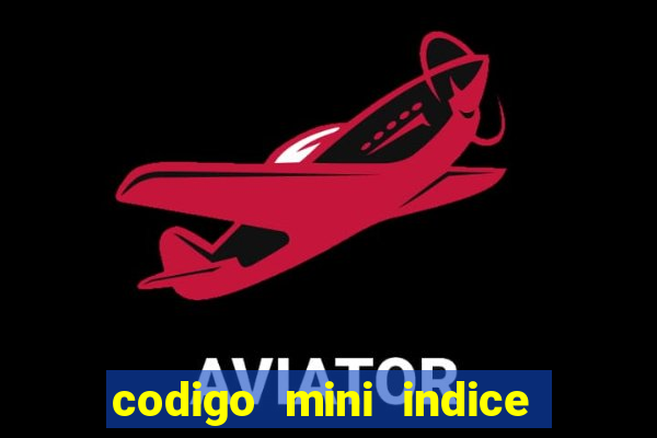 codigo mini indice setembro 2024