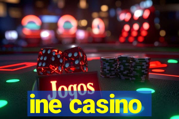 ine casino