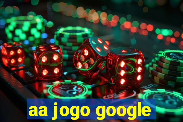 aa jogo google