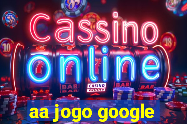 aa jogo google