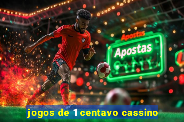 jogos de 1 centavo cassino