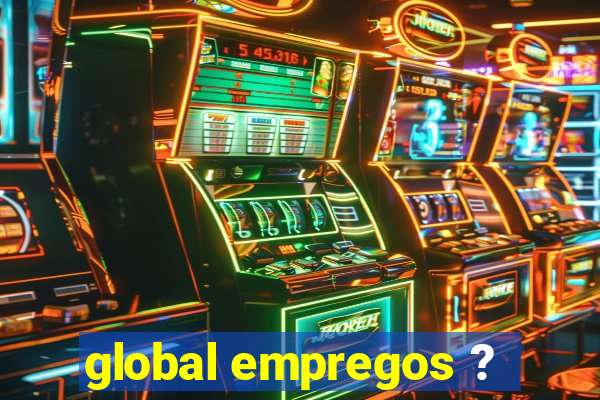 global empregos ?