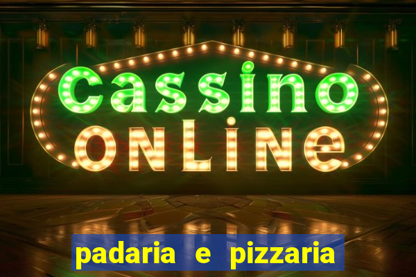 padaria e pizzaria cap?o redondo