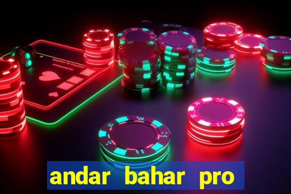 andar bahar pro early access