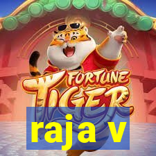 raja v