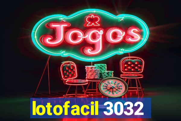 lotofacil 3032