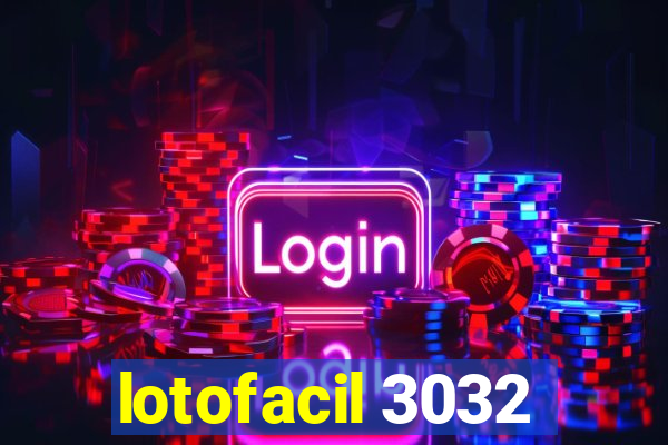 lotofacil 3032