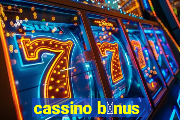 cassino b么nus