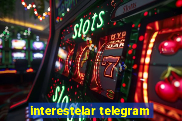 interestelar telegram