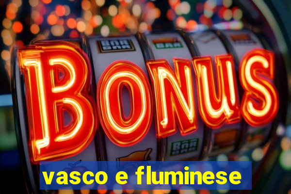 vasco e fluminese