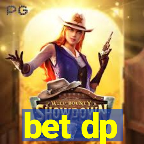 bet dp