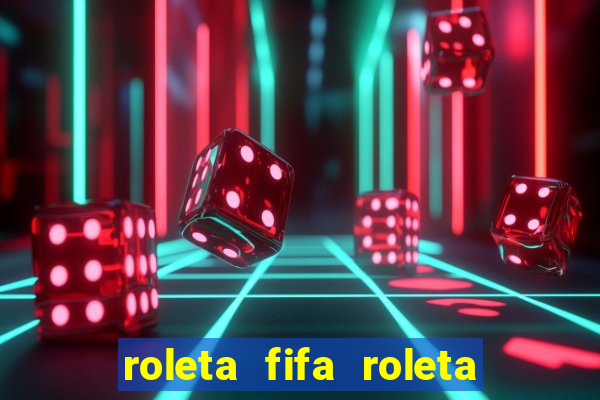 roleta fifa roleta times fifa