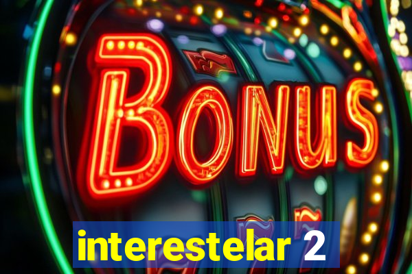 interestelar 2