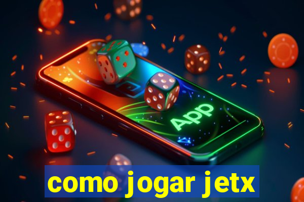 como jogar jetx