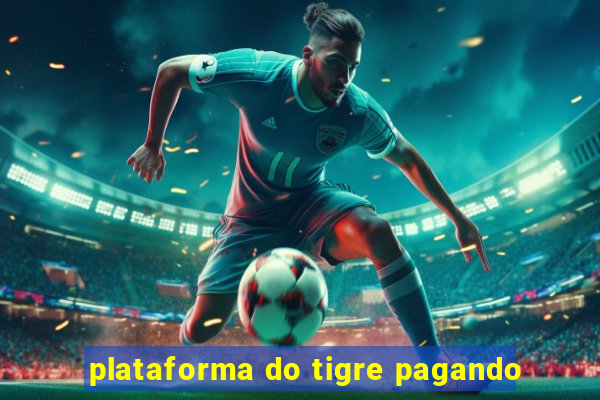 plataforma do tigre pagando