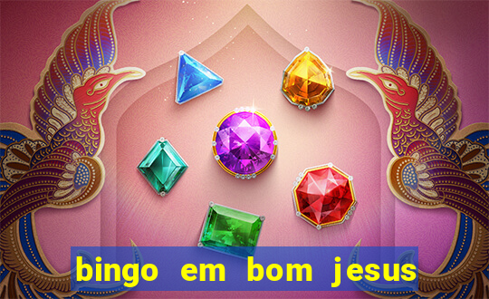 bingo em bom jesus do norte es