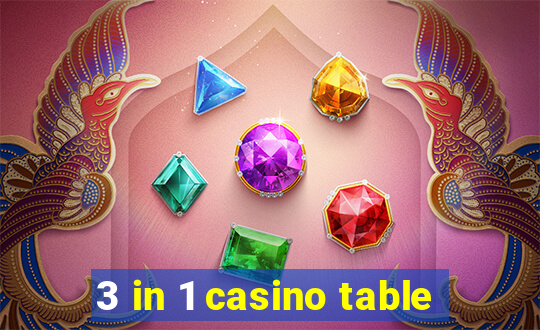 3 in 1 casino table