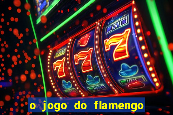 o jogo do flamengo vai passar na globo play