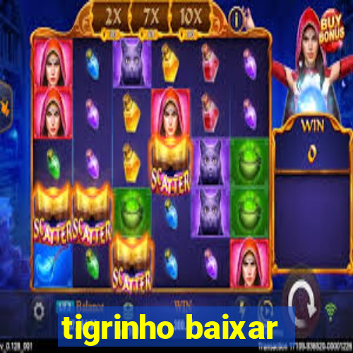 tigrinho baixar