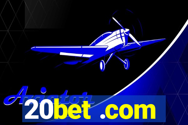 20bet .com