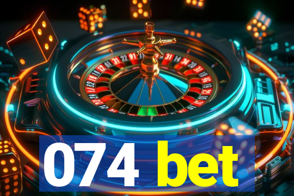 074 bet