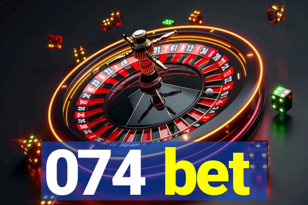 074 bet