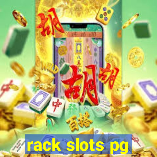 rack slots pg