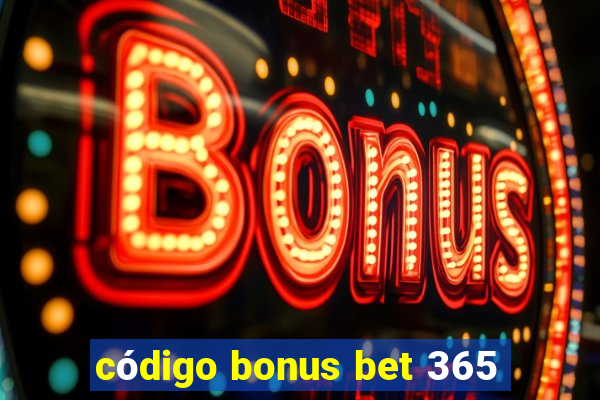 código bonus bet 365