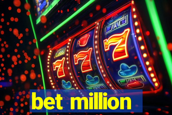 bet million